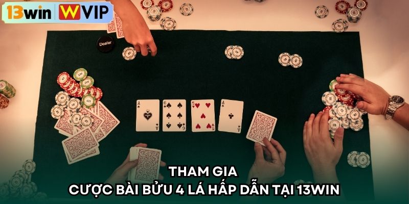 Tham gia cược bài Bửu 4 lá hấp dẫn tại 13WIN